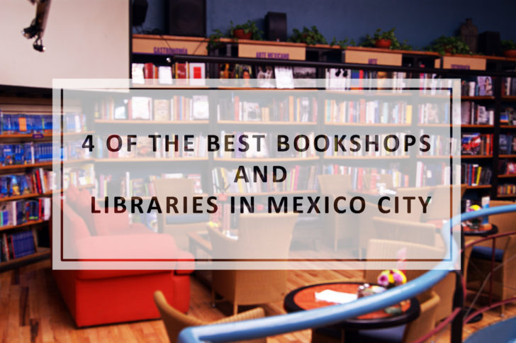 4 of the best bookshops and Libraries in Mexico City