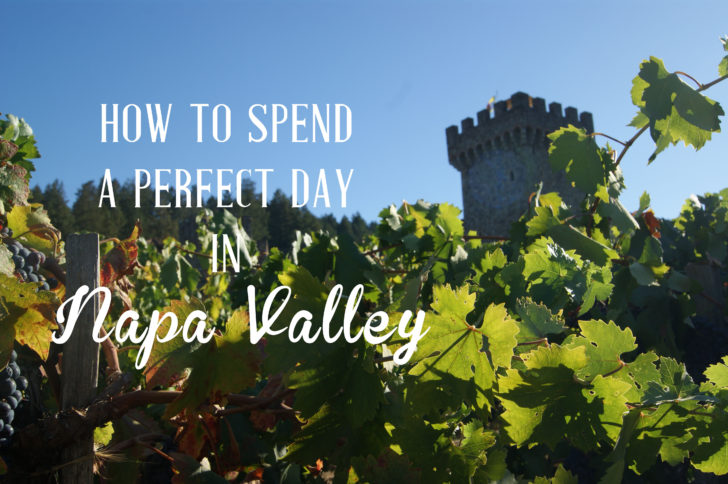 How to Spend a Perfect Day in Napa Valley