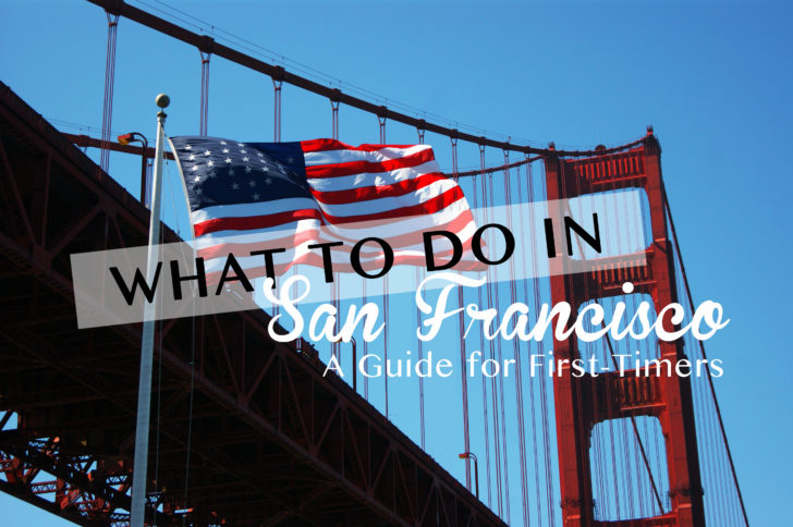 What to do in San Francisco: A guide for First-timers