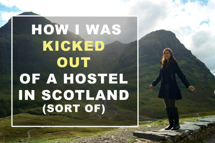 On how I was kicked out of a hostel in Scotland (sort of)