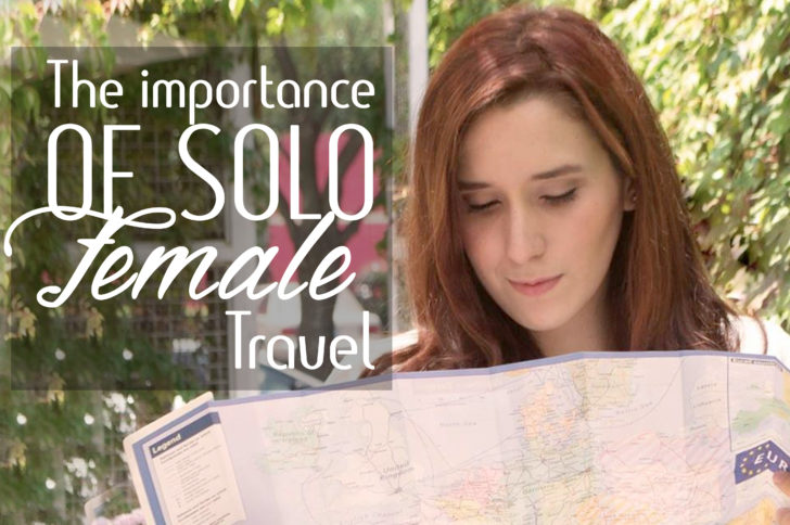 The Importance of Solo Female Travel